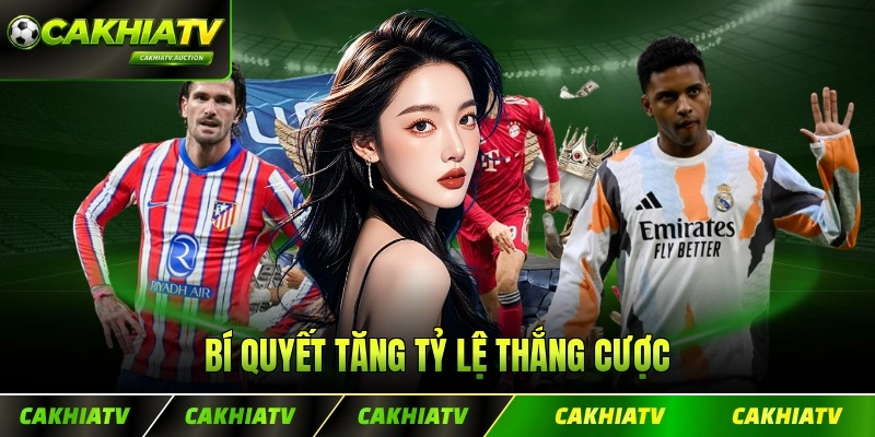 Bí quyết tăng tỷ lệ thắng cược