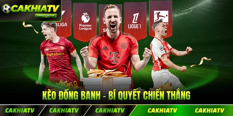 Kèo Đồng Banh - Bí Quyết Chiến Thắng Tại Nền Tảng CakhiaTV