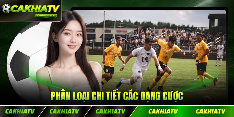 Phân loại chi tiết các dạng cược