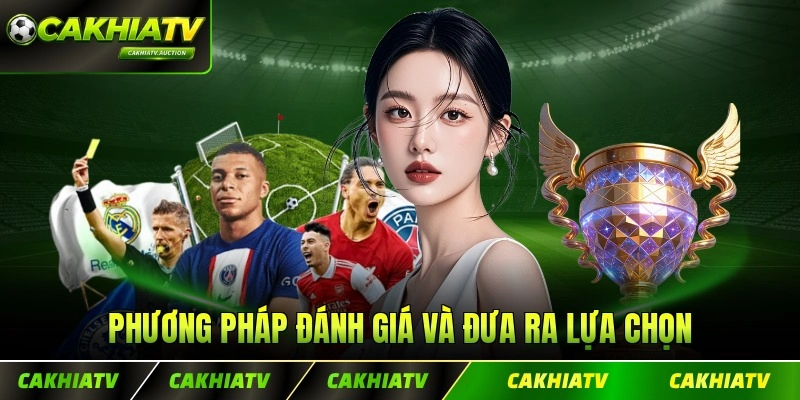 Phương pháp đánh giá và đưa ra lựa chọn